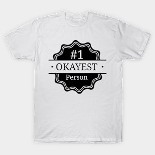 #1 Okayest Person T-Shirt